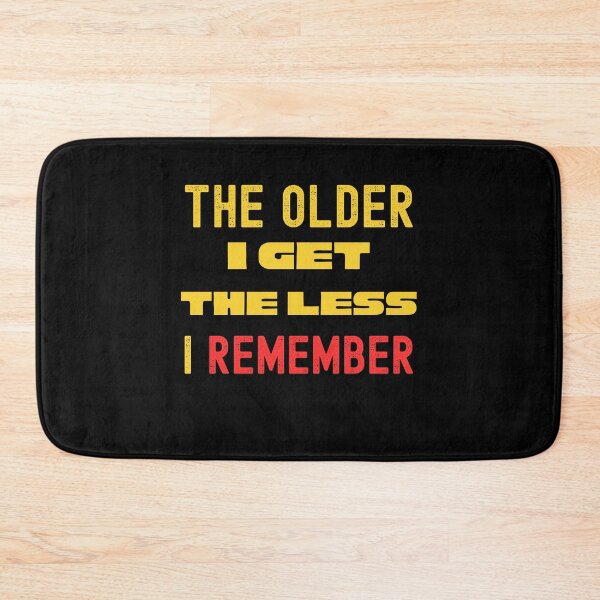 Item preview, The Older I Get The Less I Remember designed and sold by Peter Stawicki.