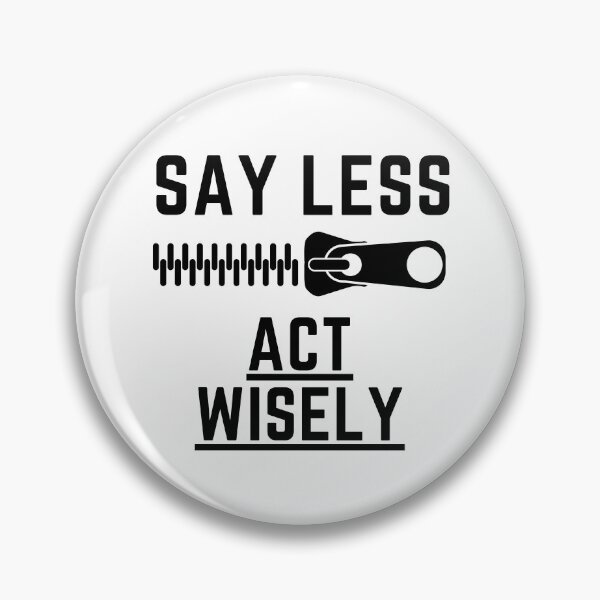 Item preview, Say less Act Wisely graphic tee designed and sold by Martin Perkins.
