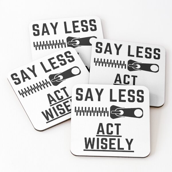 Item preview, Say less Act Wisely graphic tee designed and sold by Martin Perkins.