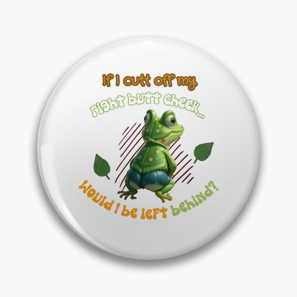 Item preview, Frog Butt Cheek Behind designed and sold by VicetTees.