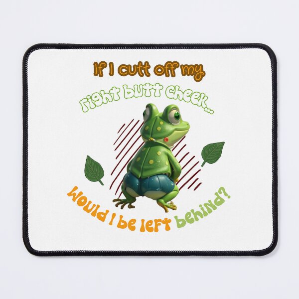 Item preview, Frog Butt Cheek Behind designed and sold by VicetTees.