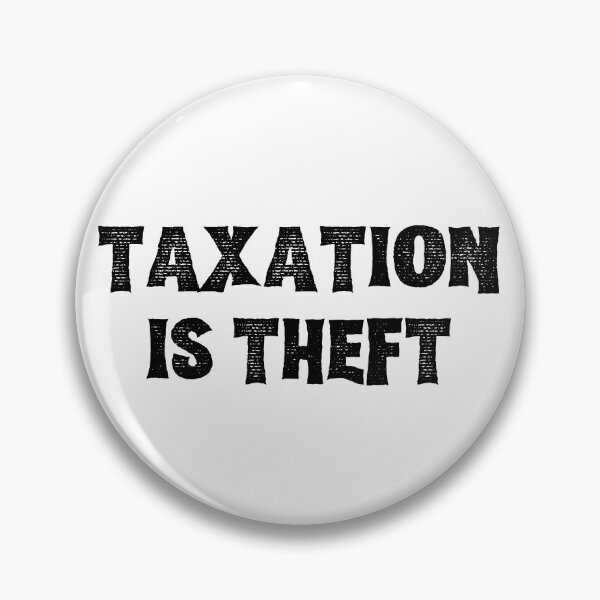 Item preview, Taxation Is Theft designed and sold by welighttheway.