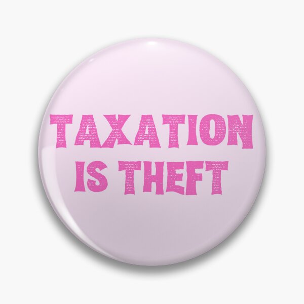 Item preview, Taxation Is Theft - Pink Edition designed and sold by welighttheway.