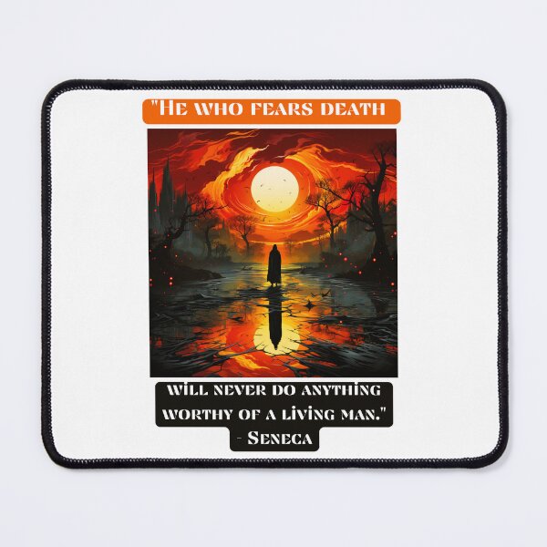 Item preview, "He who fears death will never do anything worthy of a living man." - Seneca designed and sold by STO1KA.