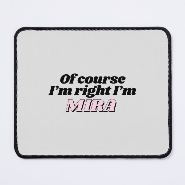 Item preview, Of Course I'm Right I'm Mira Funny Personalized designed and sold by kindxinn.