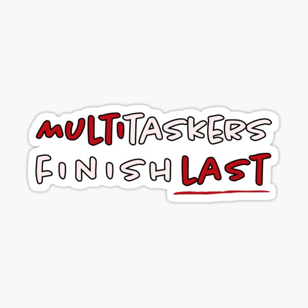 Item preview, Multitaskers finish last - Sticker designed and sold by agldrive x leadsticks.