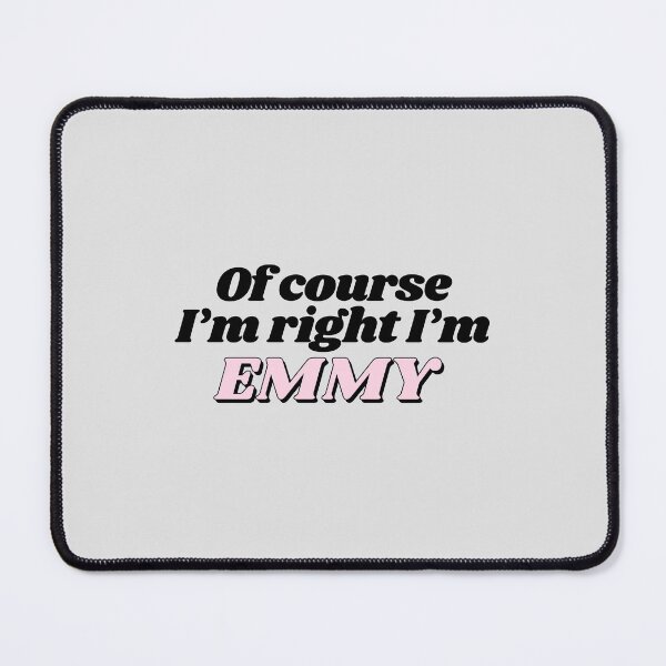 Item preview, Of Course I'm Right I'm Emmy Funny Personalized designed and sold by kindxinn.