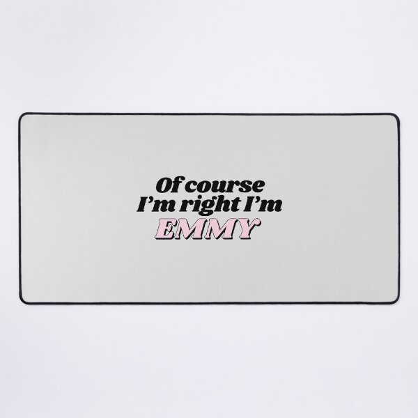 Item preview, Of Course I'm Right I'm Emmy Funny Personalized designed and sold by kindxinn.