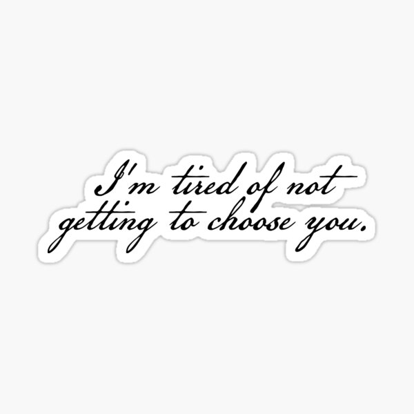 Item preview, Manacled Quote Im Tired of not getting to choose you designed and sold by FandomPlanet.