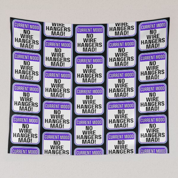 Item preview, CURRENT MOOD:  No Wire Hangers Mad! - funny warning signs designed and sold by DesignsFromTW-S.
