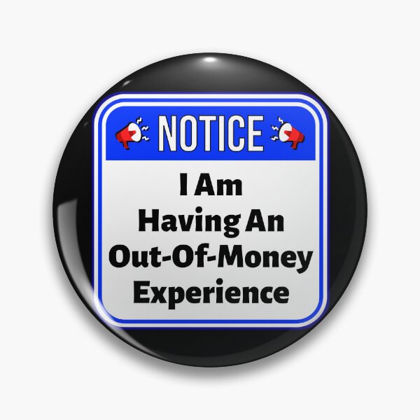 Item preview, NOTICE:  I Am Having An Out-Of-Money Experience - funny warning signs designed and sold by DesignsFromTW-S.
