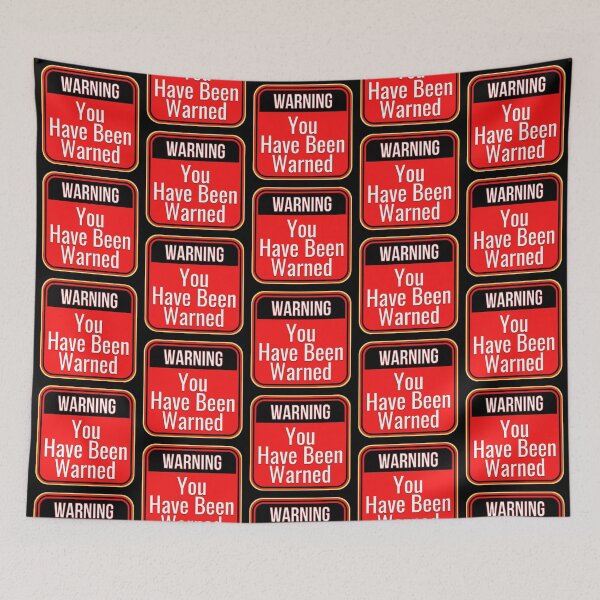 Item preview, WARNING:  You Have Been Warned - funny warning signs designed and sold by DesignsFromTW-S.