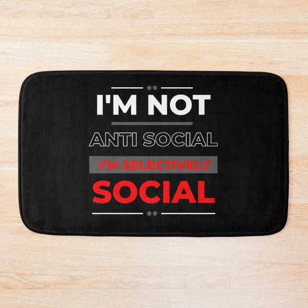 Item preview, I'm Not Anti Social I'm Selectively Social designed and sold by FridPix.