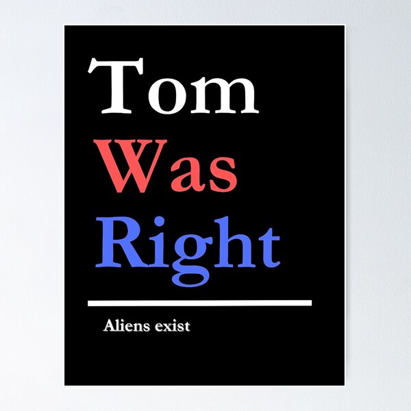Item preview, Tom Was Right Aliens Exist t-shirt designed and sold by AbstractPixel.