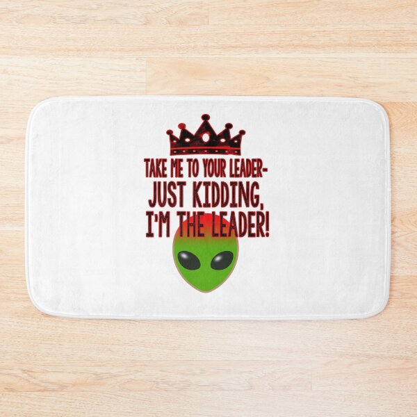 Item preview, UFO design wht- Take Me To Your Leader- Just Kidding, I'm the Leader!    designed and sold by obedtheartist.