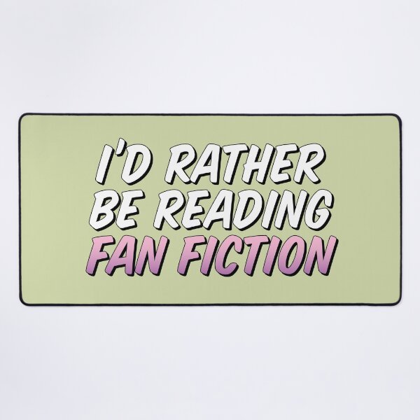 Item preview, Id rather be reading fan fiction designed and sold by FandomPlanet.
