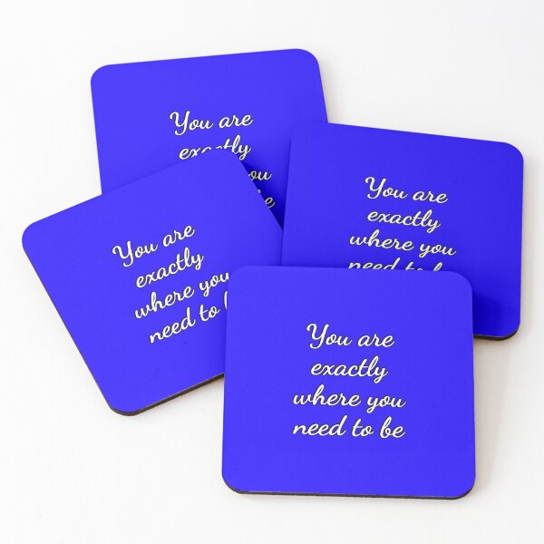 Item preview, You Are Exactly Where You Need To Be  designed and sold by Inspirationmotivation.