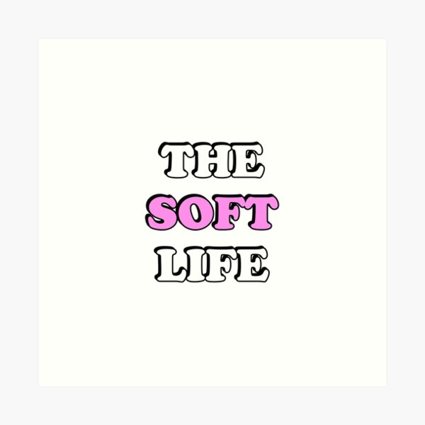 Item preview, The soft life designed and sold by Inspirationmotivation.