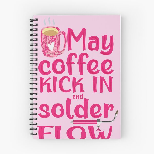 Item preview, May coffee kick in and solder flow metalsmith funny meme pink torch jewelry soldering designed and sold by MetalicBabe.