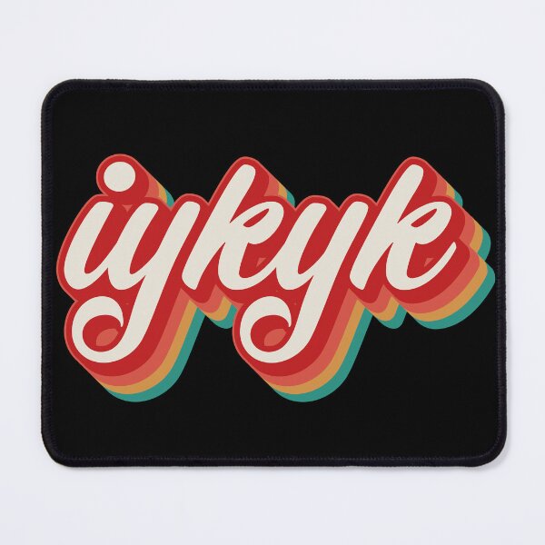 Item preview, IYKYK designed and sold by Texterns.
