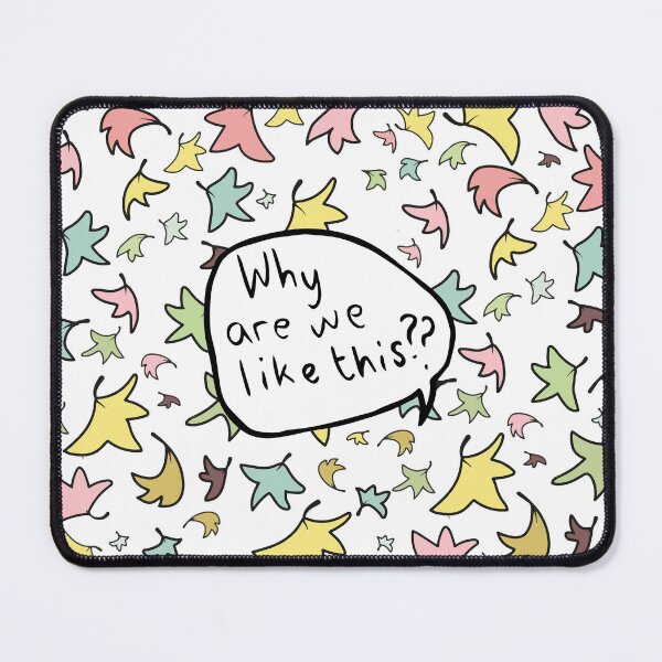 Item preview, Why are we like this? designed and sold by InkishKingdoms.