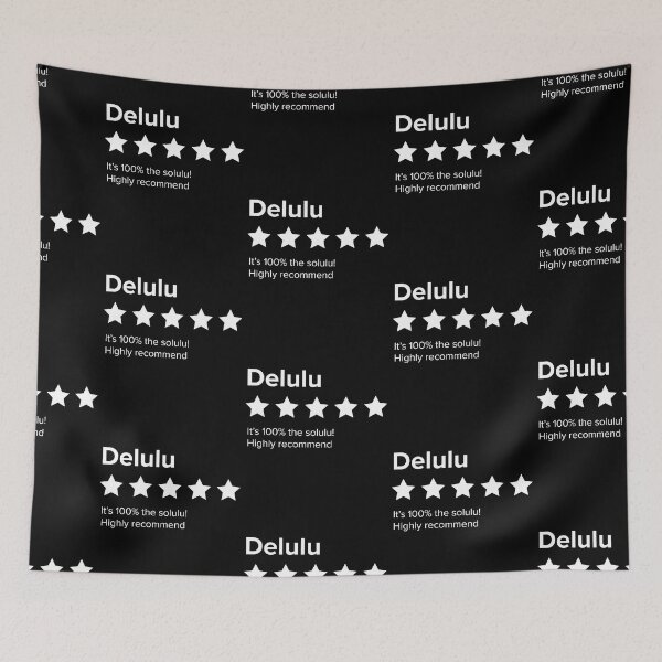 Item preview, Delulu - 5 Star review. Delulu is the Solulu. Delusion is the solution. designed and sold by Good-Politics.