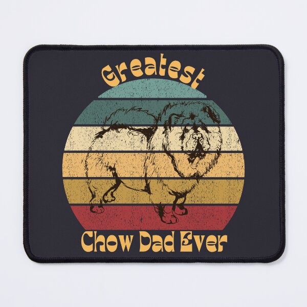 Item preview, Greatest Chow Dad Ever designed and sold by Ashley Gagnon.
