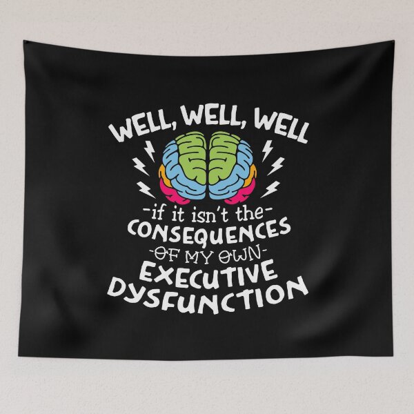 Item preview, Executive Dysfunction Relatable ADHD Autism  designed and sold by Dolphin Graphic.