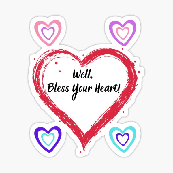 Funny and Inspirational Stickers-bless Your Heart-it is What It Is