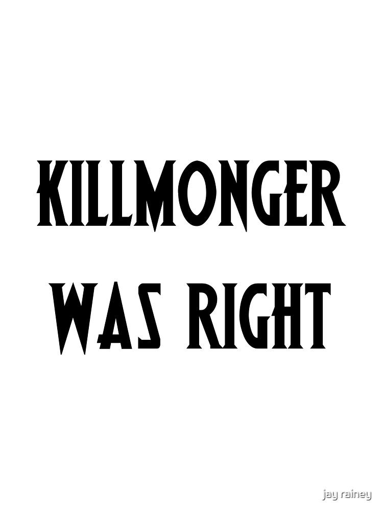 killmonger was right t shirt