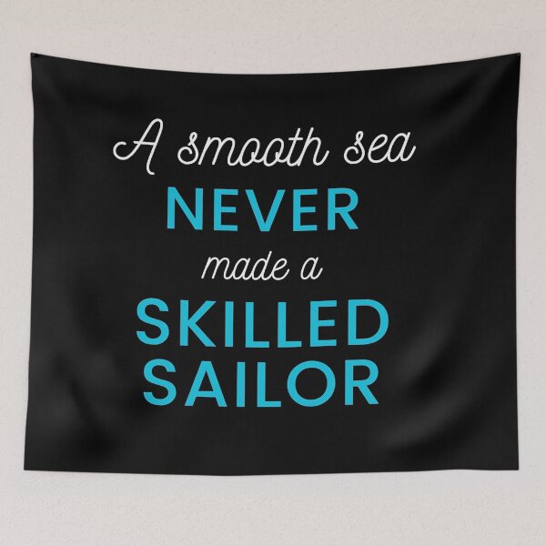 Item preview, "A smooth sea never made a skilled sailor" Motivational Quote Design designed and sold by 4You-and-All.