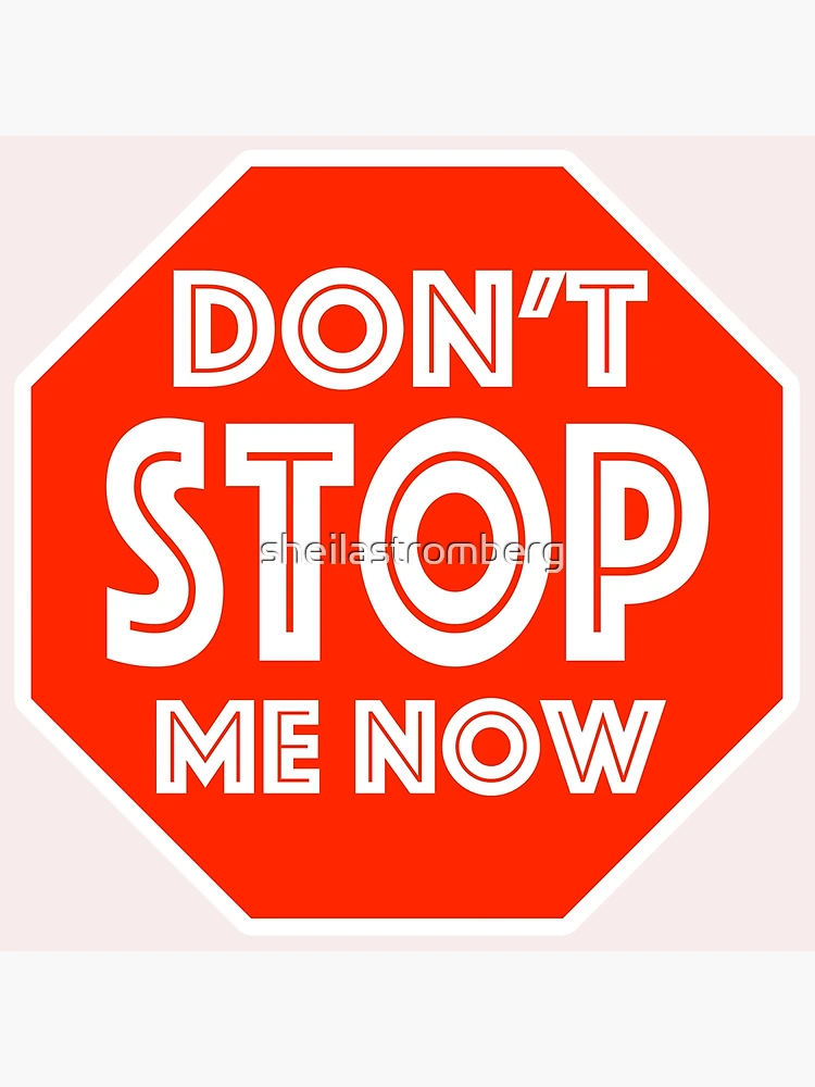 Don't Stop Me Now Greeting Card for Sale by sheilastromberg