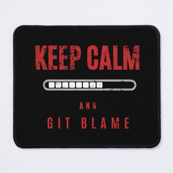 Item preview, Keep calm and git blame designed and sold by soloveyko.