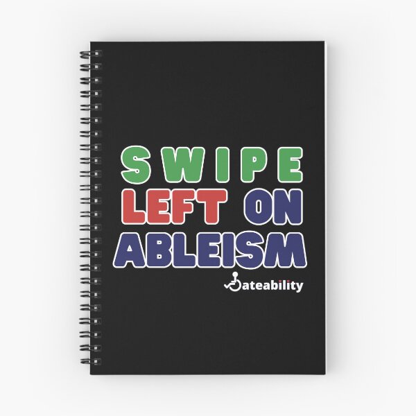 Item preview, Swipe Left on Ableism! designed and sold by Dateability.