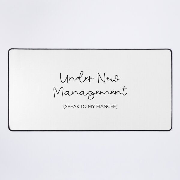 Item preview, Under New Management (Speak to My Fiancée) designed and sold by My Sweet Engagement.