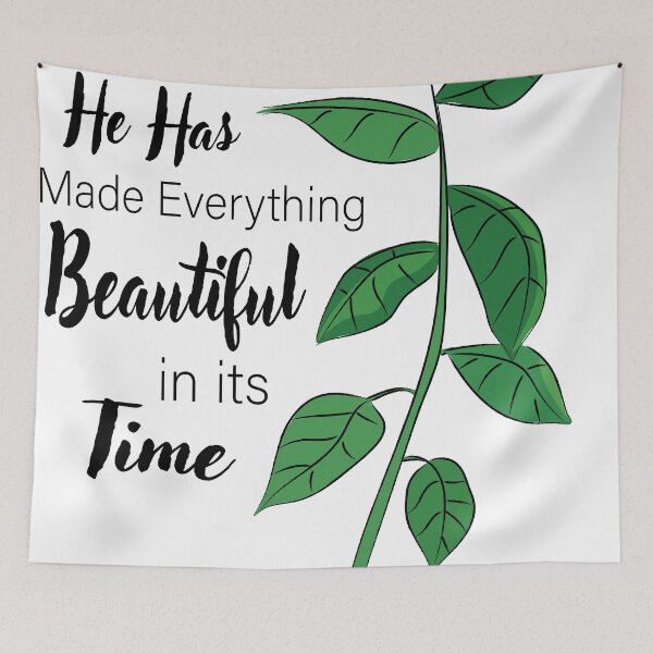 Item preview, Ecclesiastes 3:11 "He has made everything beautiful" designed and sold by Put-God-First.