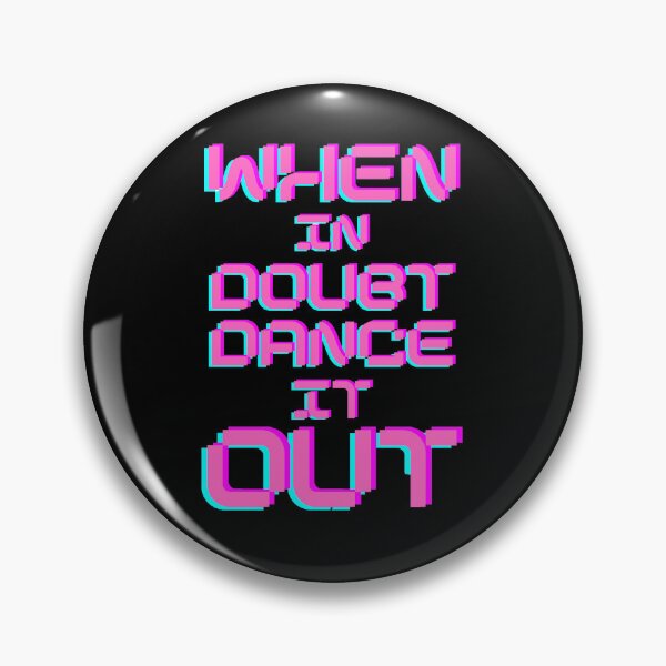 Item preview, When in Doubt Dance it Out designed and sold by sourceoflife.