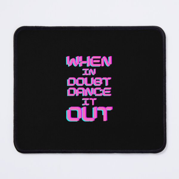 Item preview, When in Doubt Dance it Out designed and sold by sourceoflife.