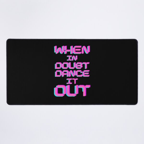 Item preview, When in Doubt Dance it Out designed and sold by sourceoflife.