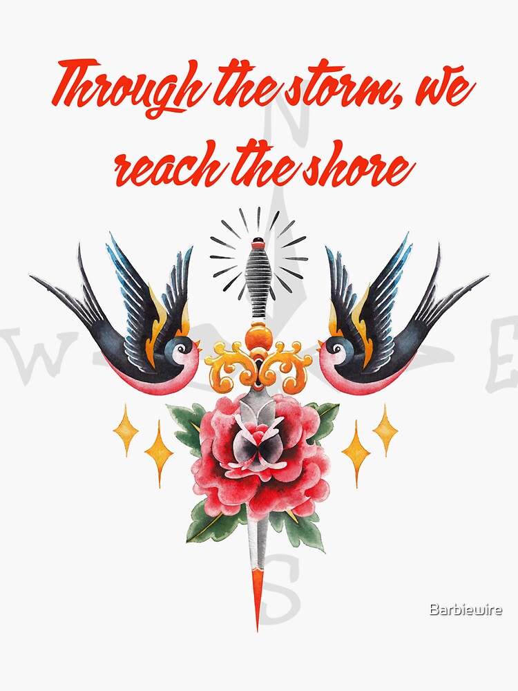 Through the storm, we reach the shore Sticker for Sale by Barbiewire