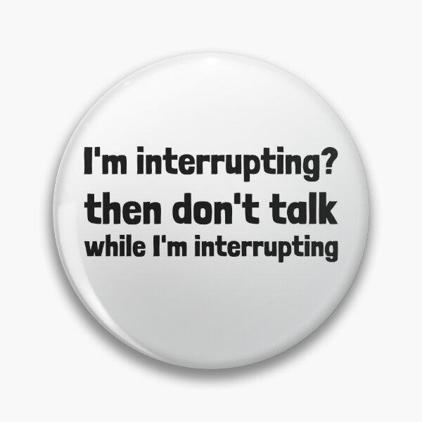 Item preview, interruption shirt designed and sold by dgutpro87.
