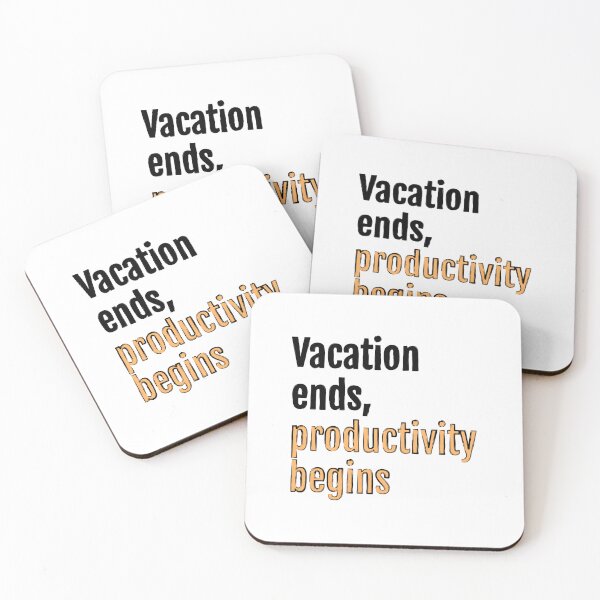 Item preview, Vacation ends, productivity begins designed and sold by QuotopiaThreads.