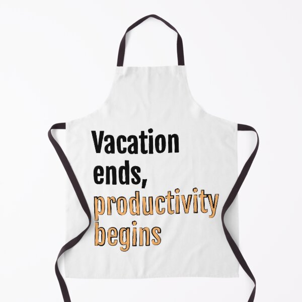 Item preview, Vacation ends, productivity begins designed and sold by QuotopiaThreads.