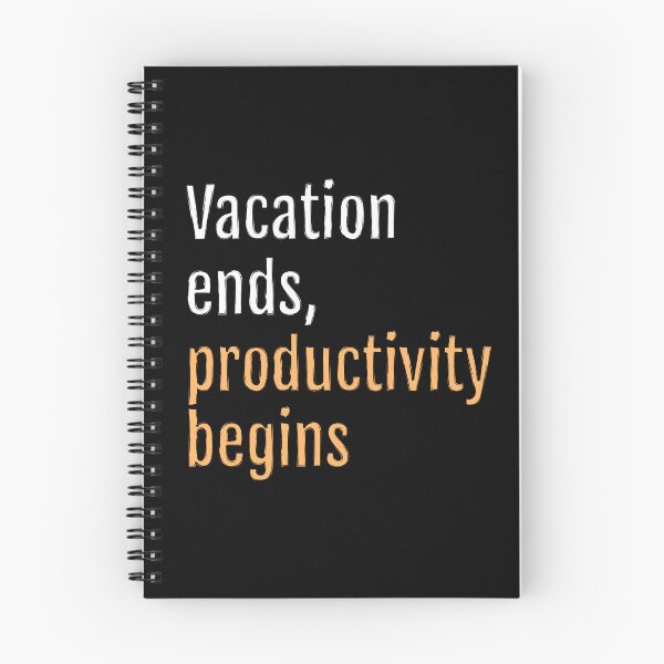 Artikelvorschau, Der Urlaub endet, die Produktivität beginnt (Black Edition) entworfen und verkauft von QuotopiaThreads.