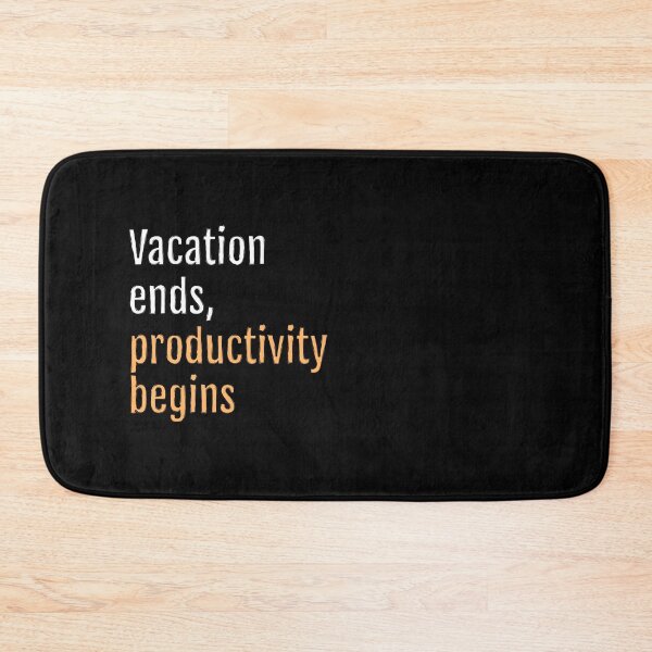Item preview, Vacation ends, productivity begins (Black Edition) designed and sold by QuotopiaThreads.