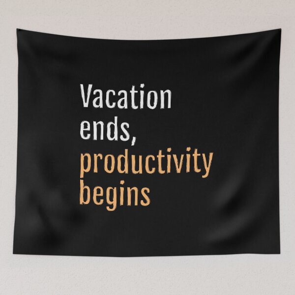 Item preview, Vacation ends, productivity begins (Black Edition) designed and sold by QuotopiaThreads.