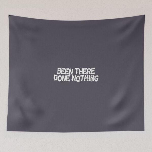 Item preview, Been There, Done Nothing designed and sold by goldentusk.