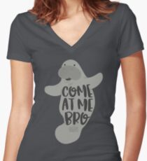 Funny Viral Meme Come at Me Bro Guy Manatee Manatees Women's Fitted V-Neck T-Shirt
