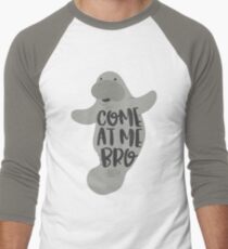 Funny Viral Meme Come at Me Bro Guy Manatee Manatees Men's Baseball ¾ T-Shirt