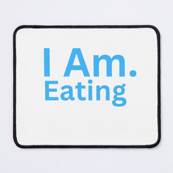 Item preview, I Am. Eating designed and sold by TheIAmShop.